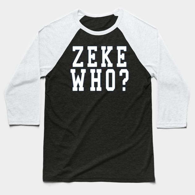 Zeke Who? shirt Baseball T-Shirt by Saymen Design